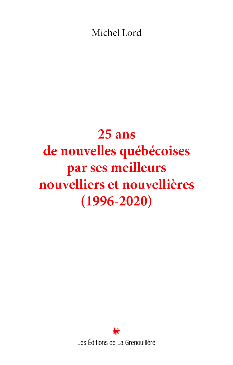 25 ans de nouvelles québécoises par ses meilleurs nouvelliers et nouvellières (1996-2020)